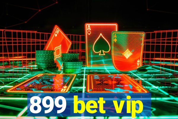 899 bet vip